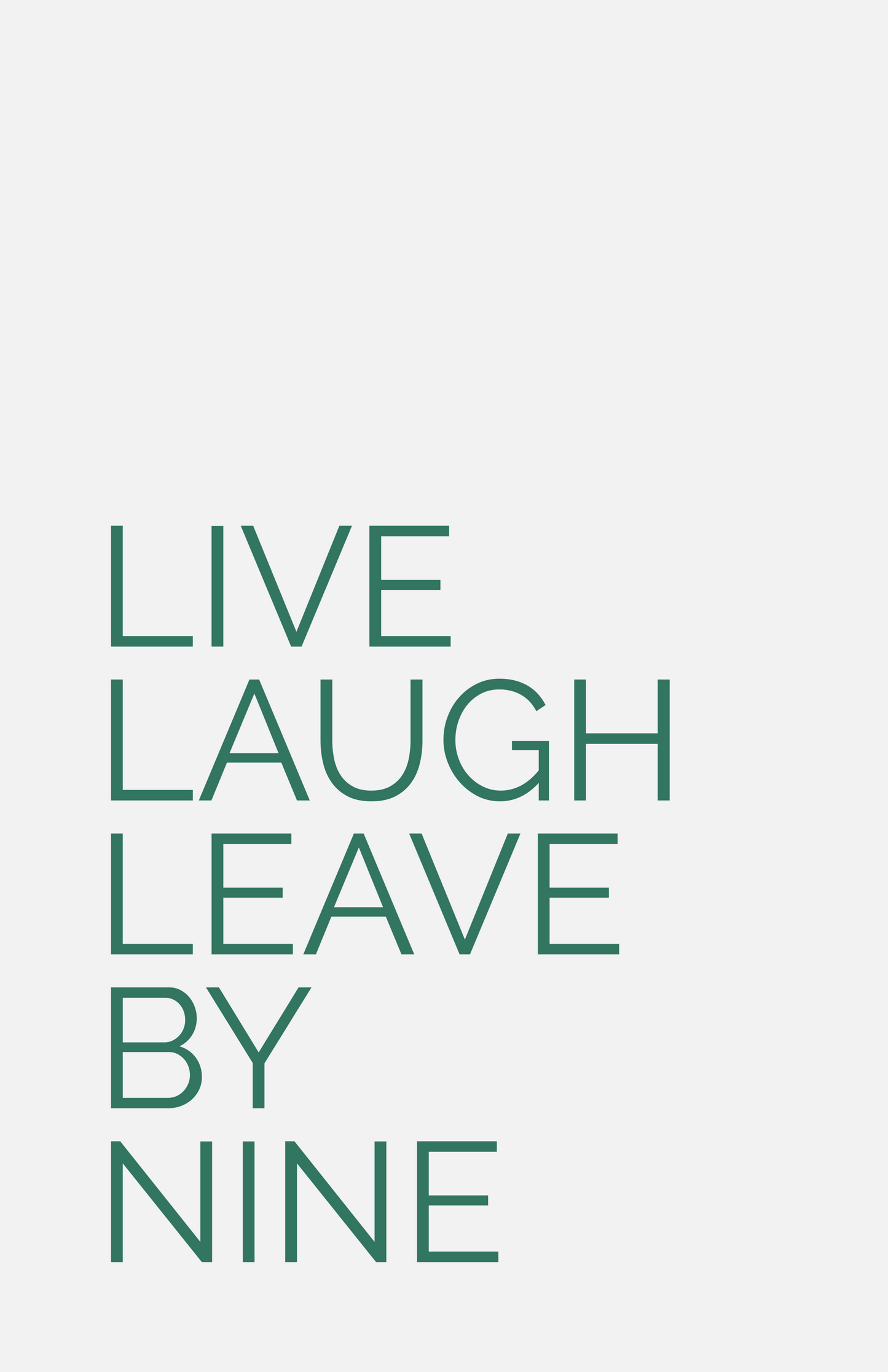 Live Laugh Leave by Nine A4 Print
