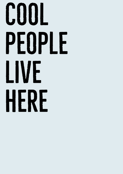 Cool People Live Here A4 Print