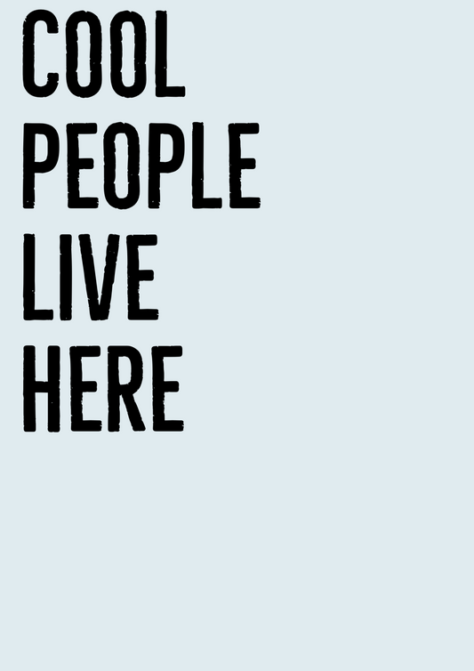 Cool People Live Here A4 Print