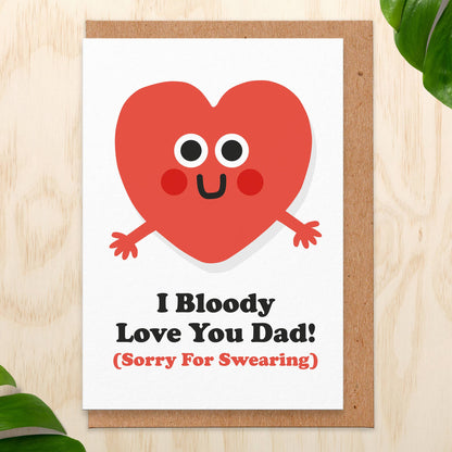 I Bloody love You Dad Father's Day Card