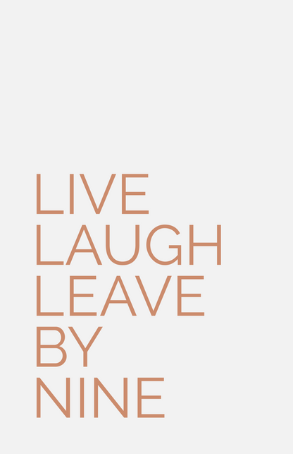 Live Laugh Leave by Nine A4 Print
